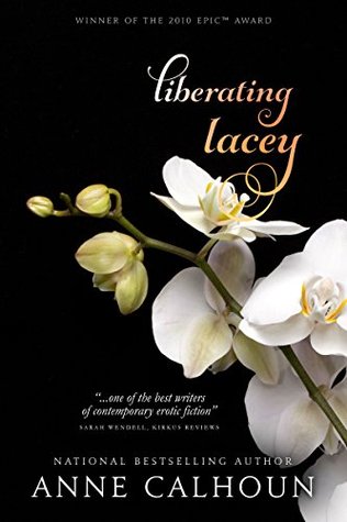 Liberating Lacey by Anne Calhoun