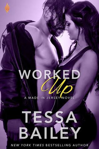 Worked Up by Tessa Bailey