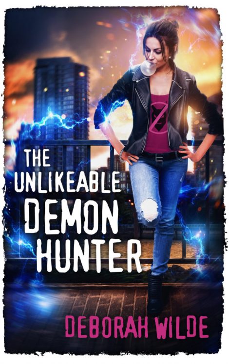 The Unlikeable Demon Hunter by Deborah Wilde