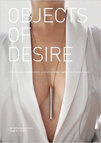 Objects of Desire: A Showcase of Modern Erotic Products and the Creative Minds Behind Them