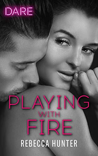 Playing with Fire by Rebecca Hunter