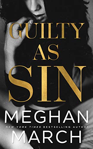 Guilty as Sin by Meghan March